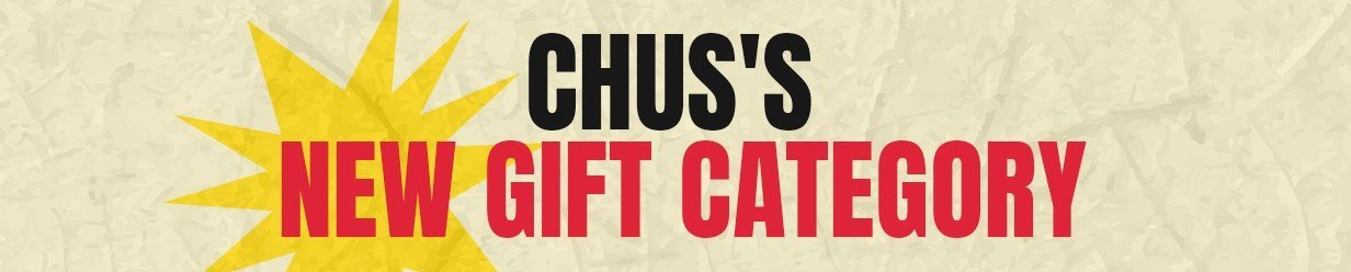 CHUS's New Gift Category