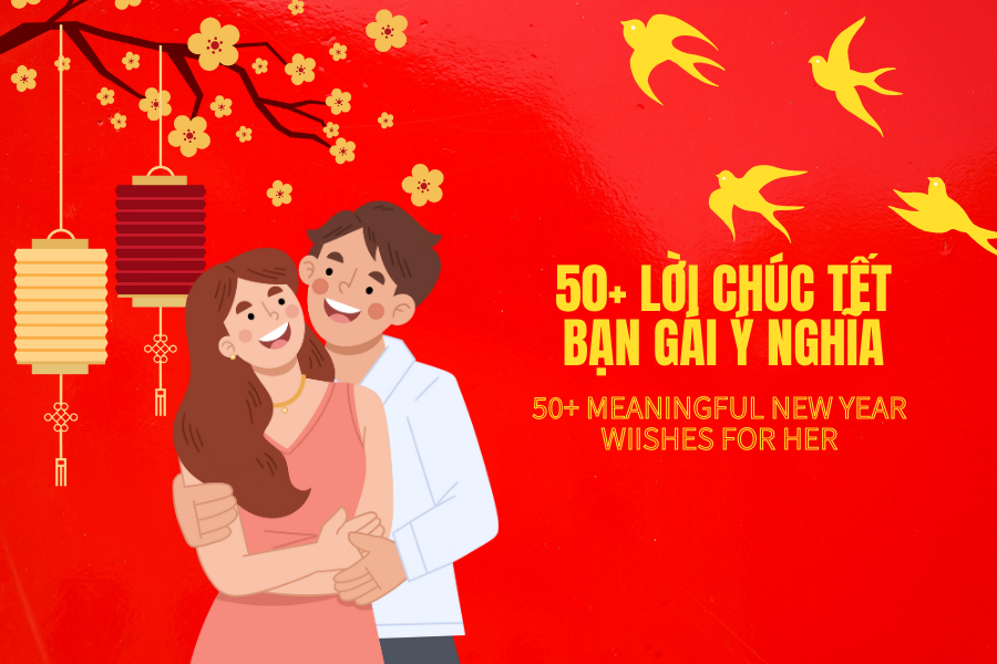 tổng hợp lời chúc tết bạn gái người yêu ý nghĩa ngọt ngào