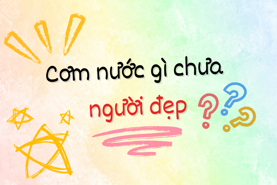 Cơm nước gì chưa người đẹp trend