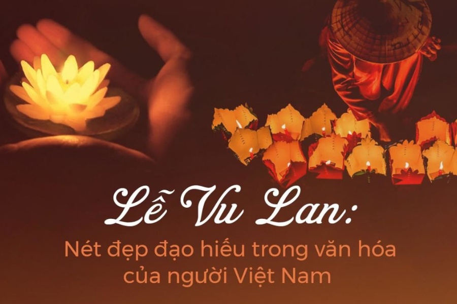 Rằm tháng 7 và Vu Lan báo hiếu là những dịp thiêng liêng đặc biệt